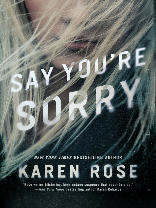 Title details for Say You're Sorry by Karen Rose - Available